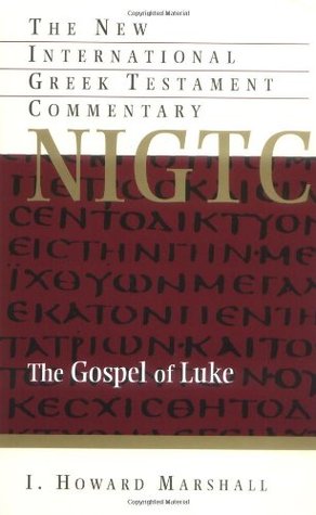The Gospel of Luke : a commentary on the Greek text