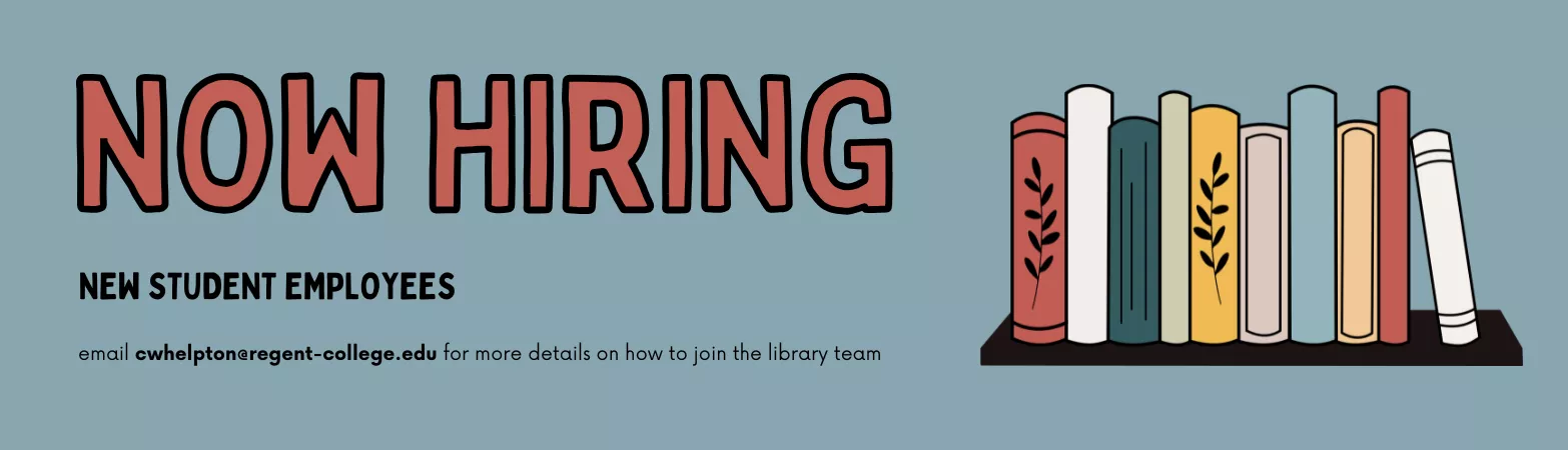 Now Hiring: contact cwhelpton@regent-college for more information