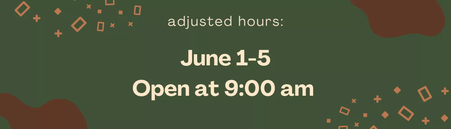 June 1-5 library open at 9:00 am